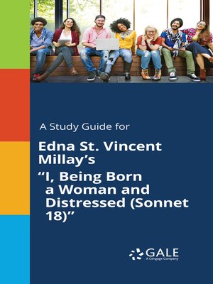 cover image of A Study Guide for Edna St. Vincent Millay's "I, Being Born a Woman and Distressed (Sonnet 18)"